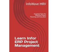 Learn Infor ERP Project Management: Essential Tools for Effective Project Planning and Execution
