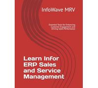 Learn Infor ERP Sales and Service Management: Essential Tools for Enhancing Customer Engagement and Driving Sales Performance: 6