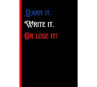Learn it. Write it. Or lose it!: fun gift notebook journal for friend, student, professional, or lifelong learner and family