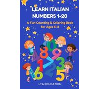 Learn Italian Numbers 1-20: A Fun Counting and Coloring Book For Ages 5-8