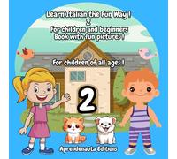 Learn Italian the Fun Way ! 2 For children and beginners Book with fun pictures !: For children of all ages !