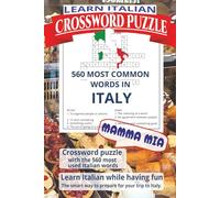Learn Italian with Crosswords 560 Most Common Italian Words: A Fun and Effective Crossword Puzzle Book for Beginners, Travelers, and Italian Language ... Easy-to-Read Print, 6 × 9 Inches, 112 Pages