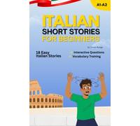 Learn Italian with Real-Life Stories: Speak Italian Naturally in 30 Days with Short Stories, Key Vocabulary & Real Dialogues