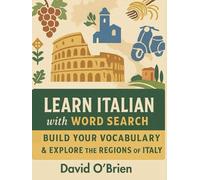 Learn Italian with Word Search: Build Your Vocabulary and Explore the Regions of Italy (Discover & Solve Word Search Series)