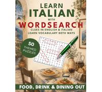 Learn Italian with Wordsearch: Food, Drink & Dining Out: 50 Bilingual Wordsearch Puzzles for Beginners (Learn With Wordsearch)