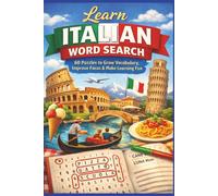Learn Italian Word Search: 60 Puzzles to Grow Vocabulary, Improve Focus & Make Learning Fun