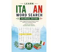 Learn Italian Word Search - Bilingual Edition: Italian-English Word Search Book for Adults with 60 Fun Vocabulary Puzzles | Learn Italian Through Relaxing Word Searches (Learn Languages Word Search)