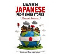 Learn Japanese from Short Stories: Japanese Short Stories - Science Fiction and Fantasy: Learn Japanese with English Translations | Vocabulary | ... From Short Stories for Language Learning)