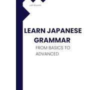 Learn Japanese Grammar: From Basics to Advanced