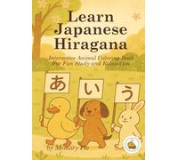 Learn Japanese Hiragana: Interactive Animal Coloring Book For Fun Study and Relaxation (Kana Adventure)