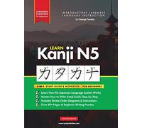 Learn Japanese Kanji N5 Workbook: The Easy, Step-by-Step Study Guide and Writing Practice Book: Best Way to Learn Japanese and How to Write the ... Inside) (Elementary Japanese Language Books)