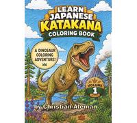 Learn Japanese Katakana Coloring Book: A Dinosaur Coloring Adventure (Katakana Adventure)