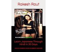 Learn Japanese Through Hindi In 30 Days: जापानी सीखें हिंदी में - 30 दिनों में बेसिक से एडवांस्ड: जापानी ... से ç