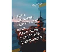 Learn Japanese with Phrases and Sentences from Movie Lumberjack