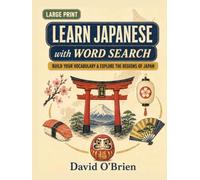Learn Japanese with Word Search: Build Your Vocabulary and Explore the Regions of Japan - Large Print Puzzles with Kanji, Romaji & Pronunciation for Beginners (Discover & Solve Word Search Series)