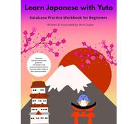Learn Japanese with Yuto: Katakana Practice Workbook for Beginners