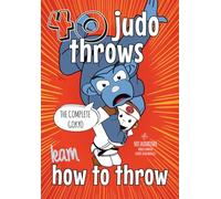 Learn Judo Throws: How to Throw Step by Step, The Ultimate Guide to Every Technique in the Gokyo (The Koka Kids Technical Series by Nik Fairbrother, 8th Dan)
