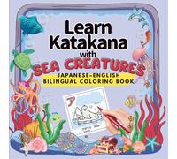 Learn Katakana with Sea Creatures: Japanese-English Bilingual Coloring Book