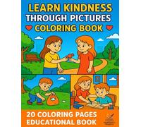 LEARN KINDNESS THROUGH PICTURES: COLORING BOOK