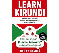 Learn Kirundi: English to Kirundi Words and 1,001 Phrases for Beginners