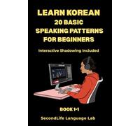 Learn Korean for beginner Basic 20 Pattern BOOK1-1: Included Free Shadowing Materials and Online Program