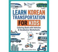 Learn Korean Transportation for Kids: Coloring Book with Vehicles & Vocabulary Worksheets