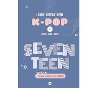 LEARN KOREAN WITH SEVENTEEN: A Scientific 3-Step Korean Language Learning Method with QR Videos, Lyric Reading, and Hangul Writing Practice (LEARN KOREAN WITH K-POP)