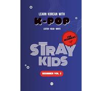 Learn Korean with Stray Kids: 10 Songs for Beginners (Volume 2) (LEARN KOREAN WITH K-POP)
