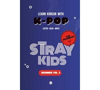 Learn Korean with Stray Kids: 10 Songs for Beginners (Volume 3) (LEARN KOREAN WITH K-POP)