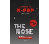 Learn Korean with The Rose: A Beginner's Guide Through 10 Songs (LEARN KOREAN WITH K-POP)