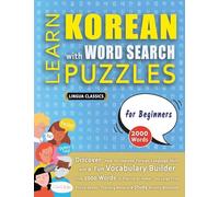 LEARN KOREAN WITH WORD SEARCH PUZZLES FOR BEGINNERS - Discover How to Improve Foreign Language Skills with a Fun Vocabulary Builder. Find 2000 Words ... - Teaching Material, Study Activity Workbook