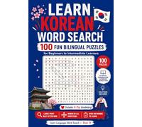 Learn Korean Word Search: 100 Fun Bilingual Puzzles for Beginners to Intermediate Learners | A Large Print Word Search Book with Korean Vocabulary, ... Students (Learn Languages Word Search)