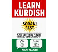 Learn Kurdish Sorani Fast: 1,200 Must-Know Phrases for Travel, Business, and Daily Life