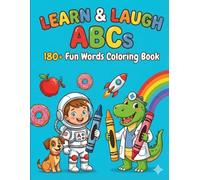 Learn & Laugh ABCs: 180+ Fun Words Coloring Book - A Crazy Alphabet Adventure for Kids Ages 4-8 (ESL & Vocabulary Builder)