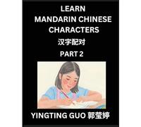 Learn Mandarin Chinese Characters (Volume 2)- China’s Ancient Language Art and Culture, Read and Recognize Simplified Pictographic Characters with ... Advanced Students, HSK All Levels