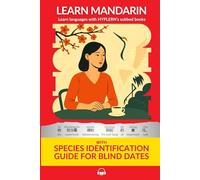 Learn Mandarin with Species Identification Guide for Blind Dates: Interlinear Mandarin Chinese to English