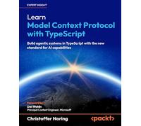 Learn Model Context Protocol with TypeScript: Build agentic systems in TypeScript with the new standard for AI capabilities