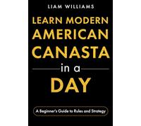 Learn Modern American Canasta in a Day: A Beginner's Guide to Rules and Strategy (Card Games in a Day)