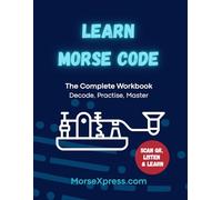 Learn Morse Code: Interactive Workbook with QR Codes to Listen, Practice & Master Morse Code (8.5 x 11" | 75 Pages)