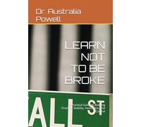 LEARN NOT TO BE BROKE: A Practical Guide to Building Financial Stability, Awareness, and Control (SLC Financial Learning System)