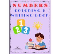 Learn Numbers 1-10: A Fun Coloring & Writing Book: Coloring & Tracing Book | Fun Practice Workbook for Preschool Kids Age 3-6 | Children's Coloring & Writing Numbers 1-10