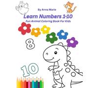 Learn Numbers 1-10: Fun Animal Coloring Book for Kids: Teach Counting and Numbers with Cute Animals (Ages 2-5)