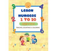 Learn Numbers 1-20 : Tracing, Counting and Coloring: A Fun Activity Book For Ages 3-5