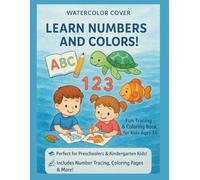 LEARN NUMBERS AND COLORS!: Fun Activities to Practice Counting, Tracing, and Color Recognition with Adorable Ocean Animals