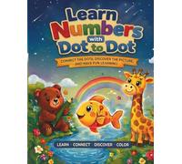 Learn Numbers with Dot to Dot: Activity Book for Kids Ages 3-6 with 3 Levels of Fun