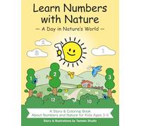 Learn Numbers with Nature - A Day in Nature’s World -: A Story & Coloring Book About Numbers and Nature for Kids Ages 3-5