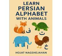 Learn Persian Alphabet with Animals: My First Farsi ABC Book: Teach Your Child Persian Letters and Animal Names Easily (Children of Light Series)