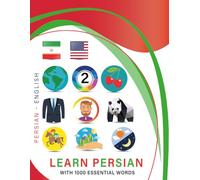 Learn Persian with 1000 Essential Words: Bilingual Persian - English Language Learning Book for Kids & Adults with Essential Vocabulary