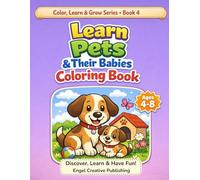 Learn Pets & Their Babies Coloring Book: Fun and Easy Pets Coloring Pages for Kids Ages 4-8 (Color, Learn & Grow Series)