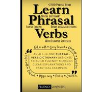 Learn Phrasal Verbs: an all-in-one phrasal-verb dictionary designed to build fluency through clear explanations and practical examples
